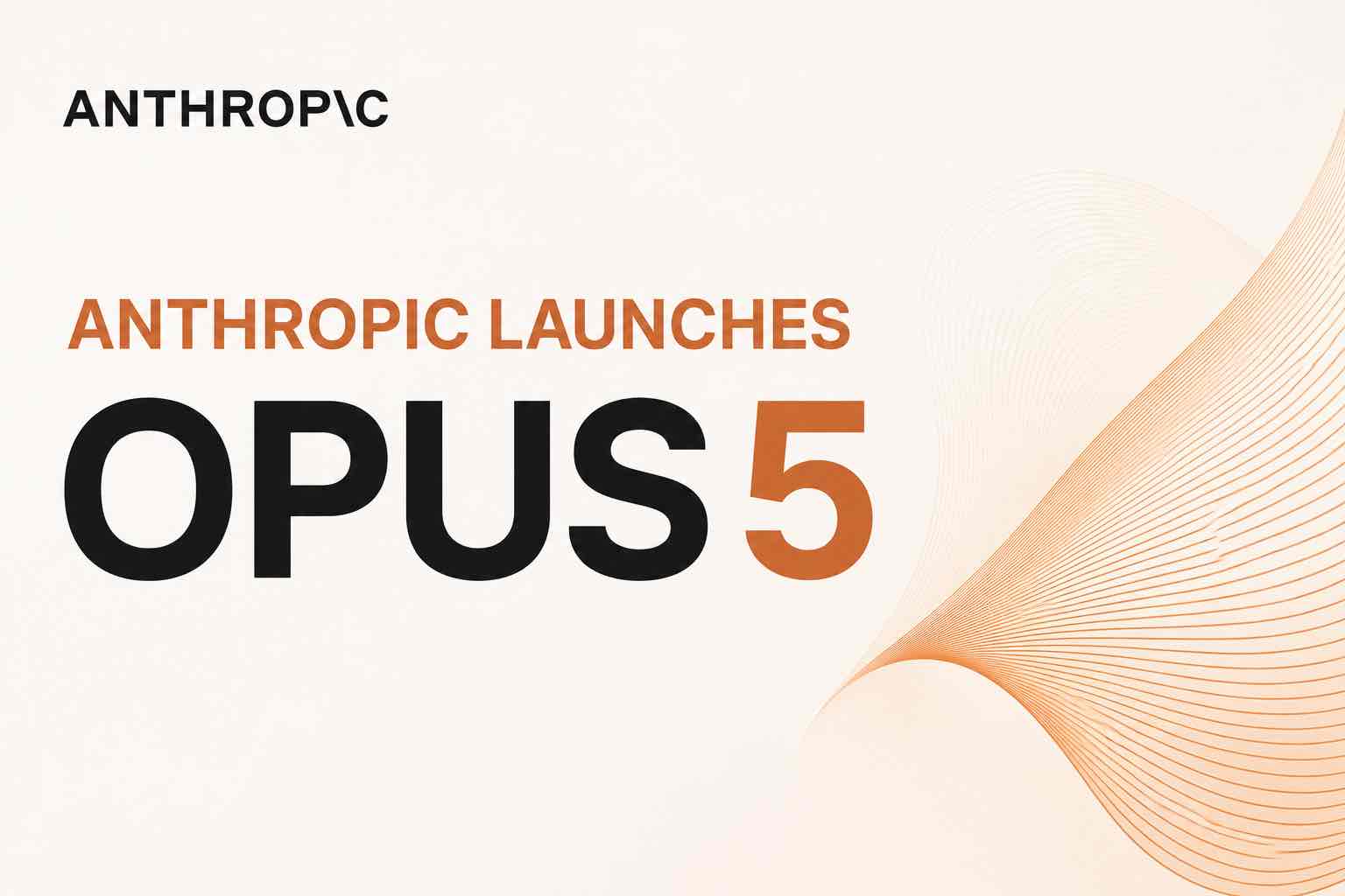 Anthropic Launches Claude Opus 5 for Advanced AI Tasks