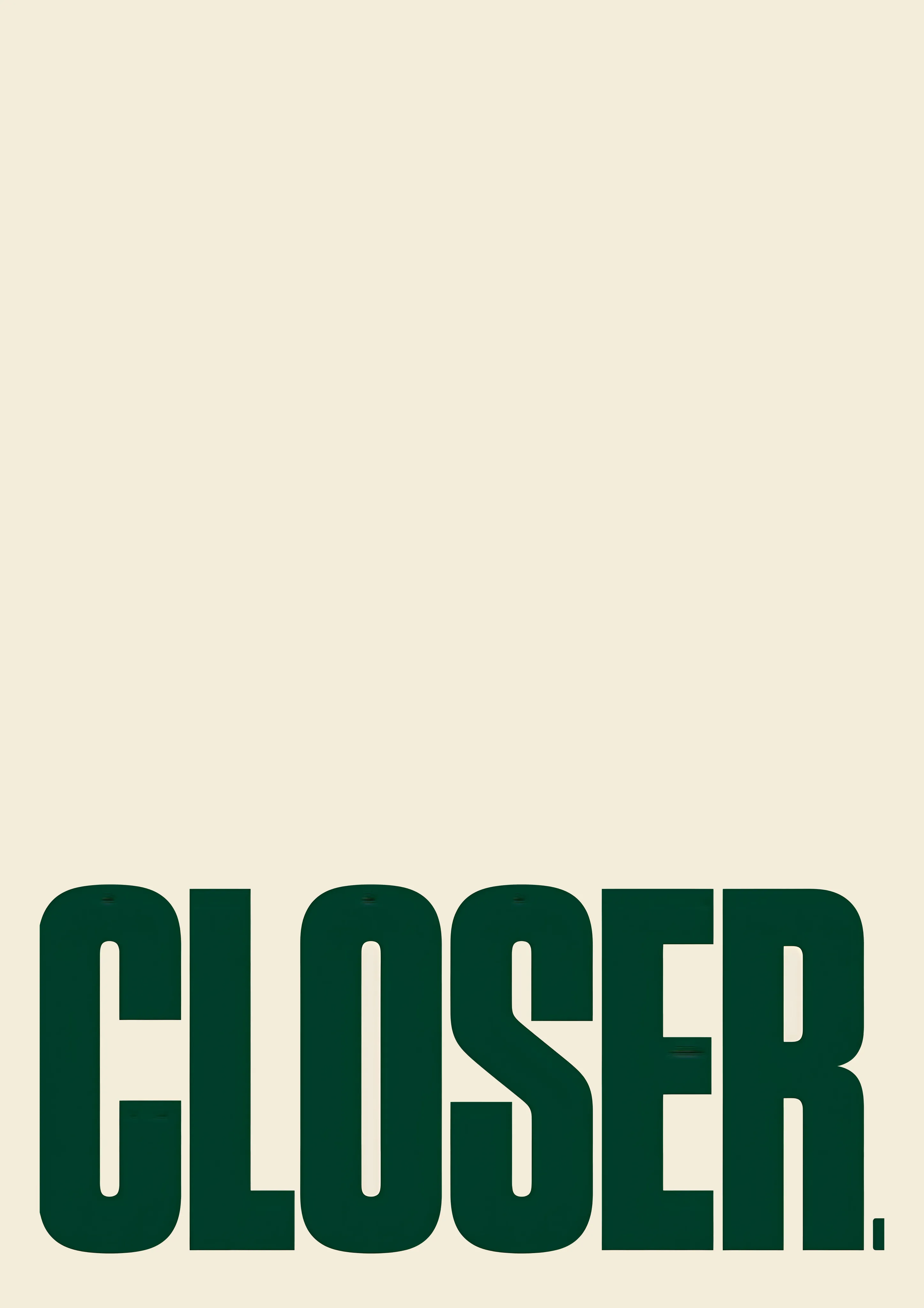 Closer Green Typography Print — Typography art print