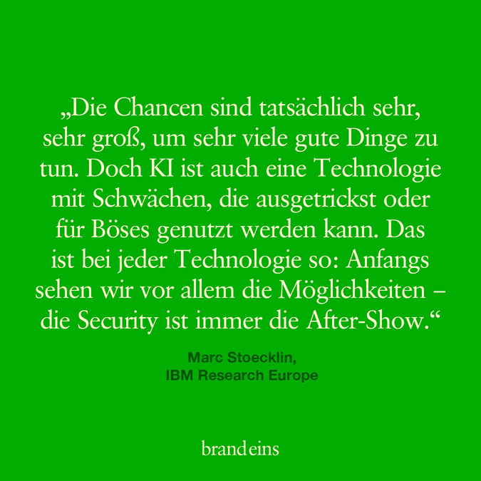Ein grüner Hintergrund mit weißem Textzitat. Das Zitat stammt von Marc Stoecklin von IBM Research Europe und handelt von den Chancen und Risiken der Künstlichen Intelligenz. Darunter befindet sich das Logo von brandeins.