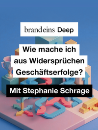 Produktbild für brand eins Deep: Wie mache ich aus Widersprüchen Geschäftserfolge? | 20.08.2026