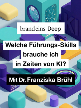 Produktbild für brand eins Deep: Welche Führungs-Skills brauche ich in Zeiten von KI? | 03.09.2026