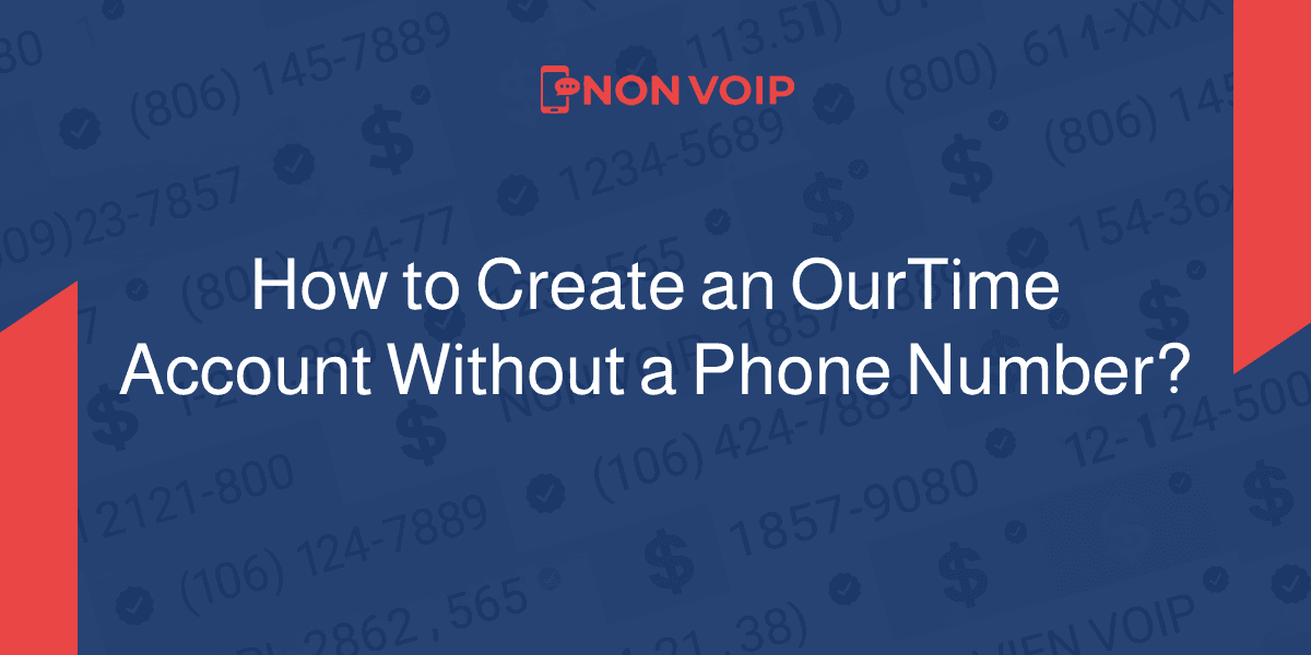How to Create OurTime Account Without Phone Number
