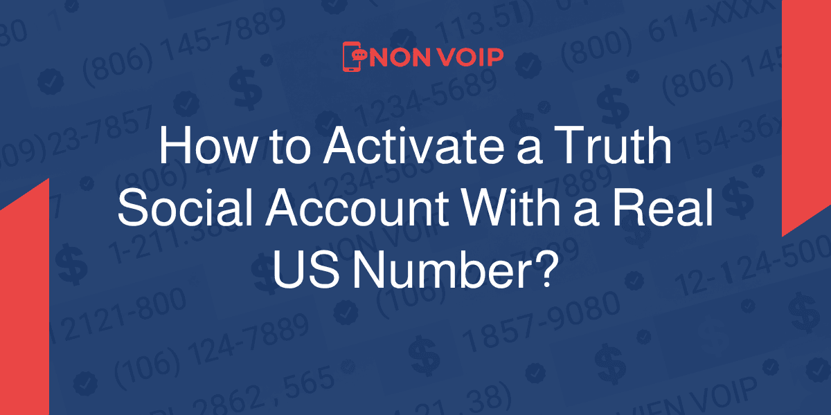 How to Activate a Truth Social Account with a Real US Number?