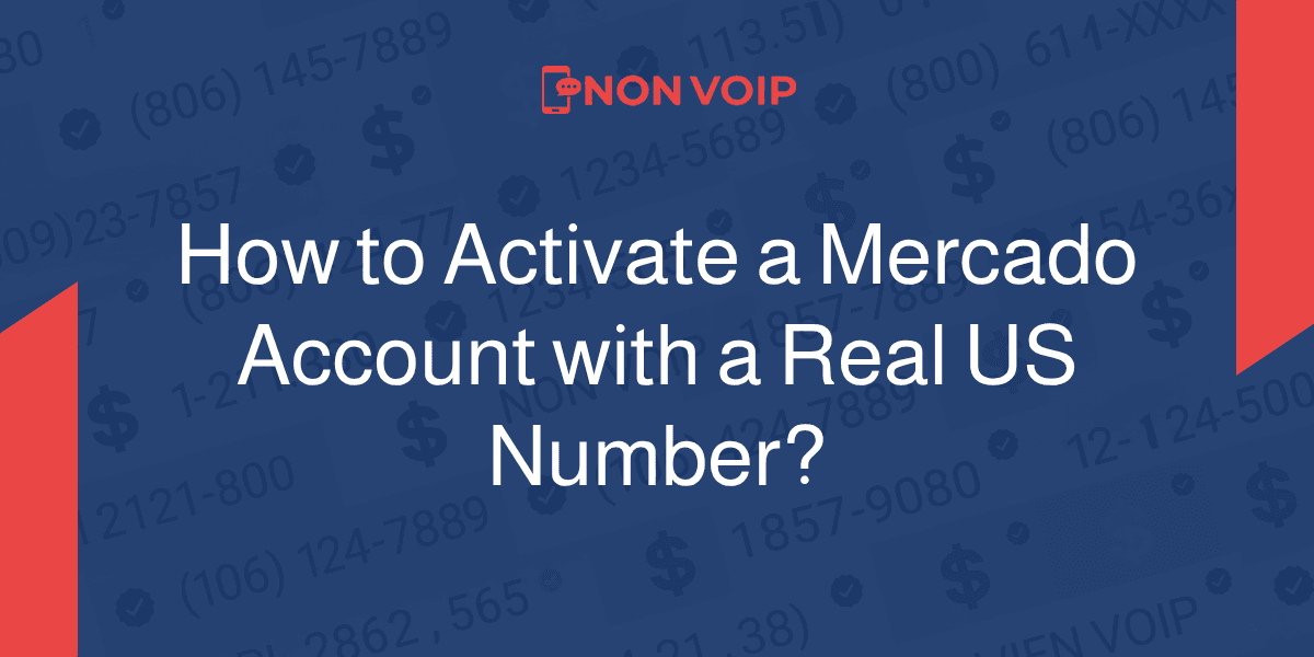 How to Activate a Mercado Account Using a Real US Number?