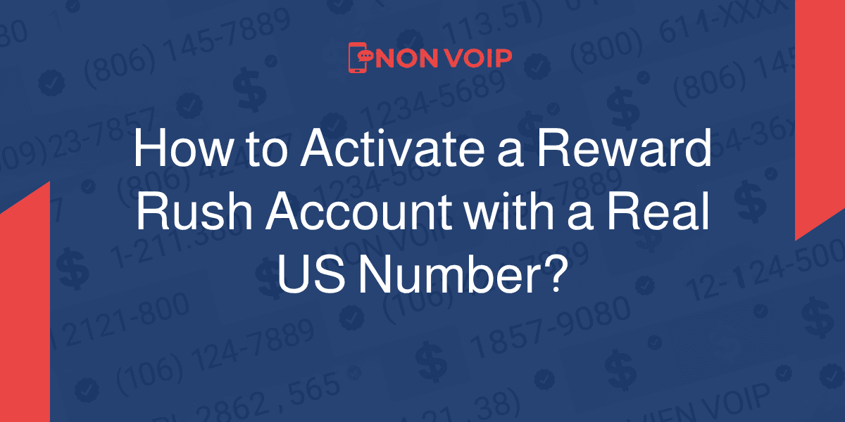 How to Activate a Reward Rush Account with a Real US Number?