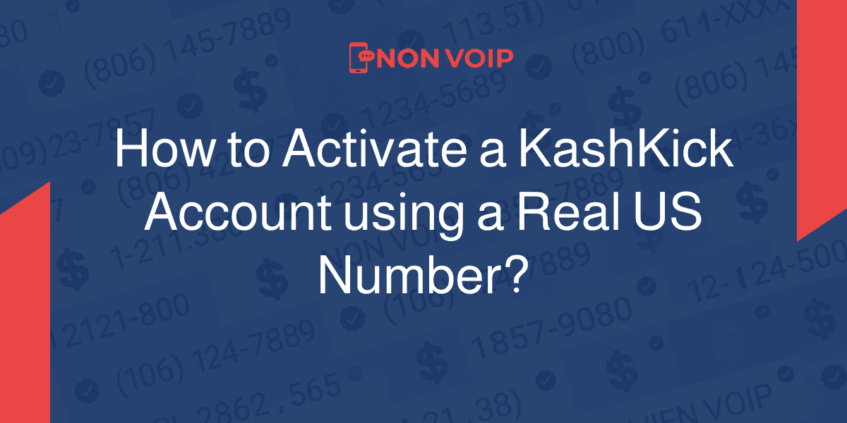 How to Activate a KashKick Account with a Real US Number?