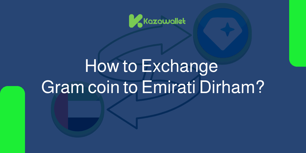 How to Exchange GRAM (Toncoin) to Emirati Dirham?
