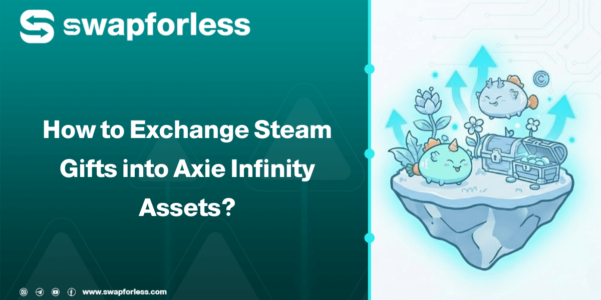 How to Exchange Steam Gifts into Axie Infinity Assets?