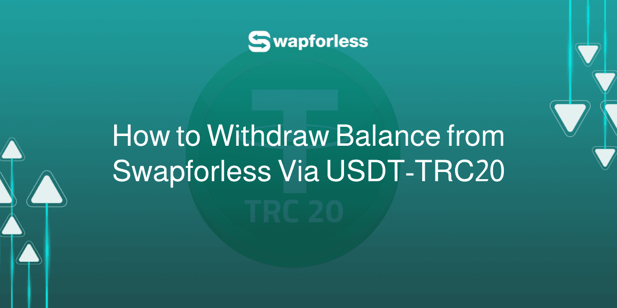 How to Withdraw Balance from Swapforless via USDT-TRC20 