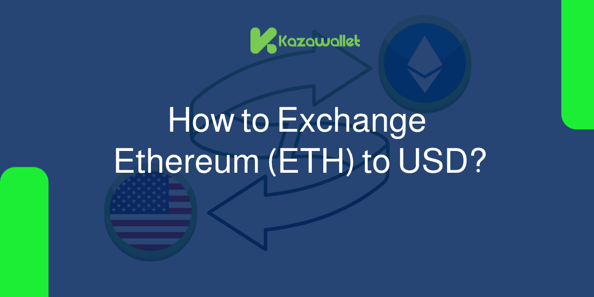How to Exchange Ethereum (ETH) to USD With Ease?