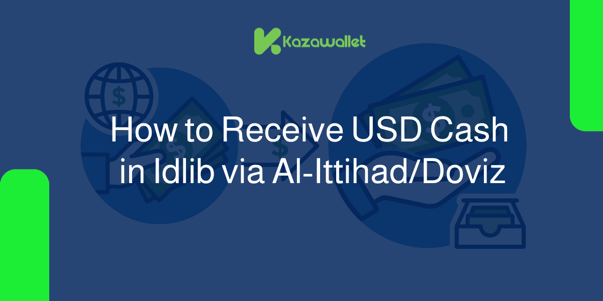 How to Receive USD Cash in Idlib via Al-Ittihad/Doviz: A Complete Guide