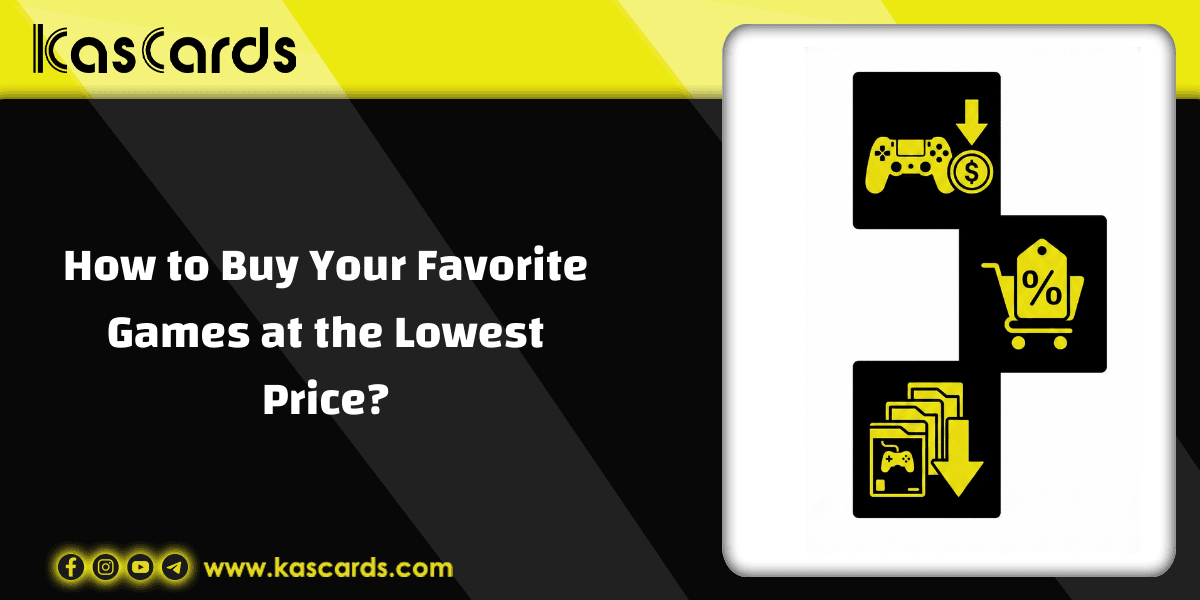 How to Buy Your Favorite Games at the Lowest Price?