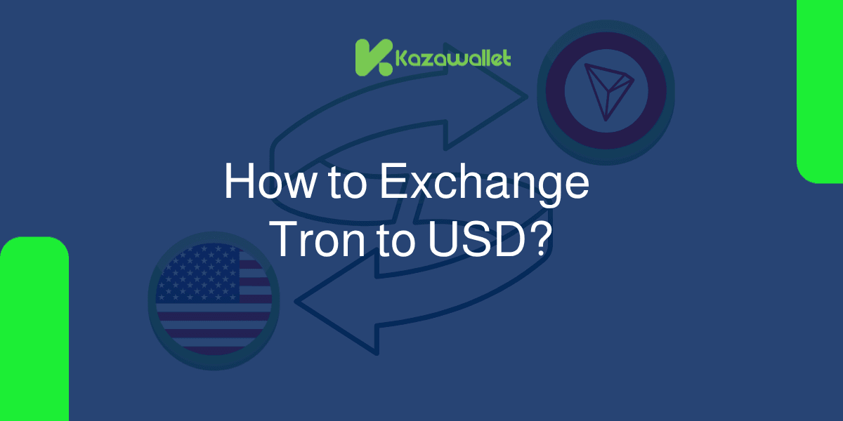How to Exchange Tron (TRX) to USD With Ease?