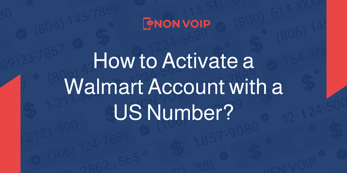 How to Activate ﻿Walmart Account with a US Number?