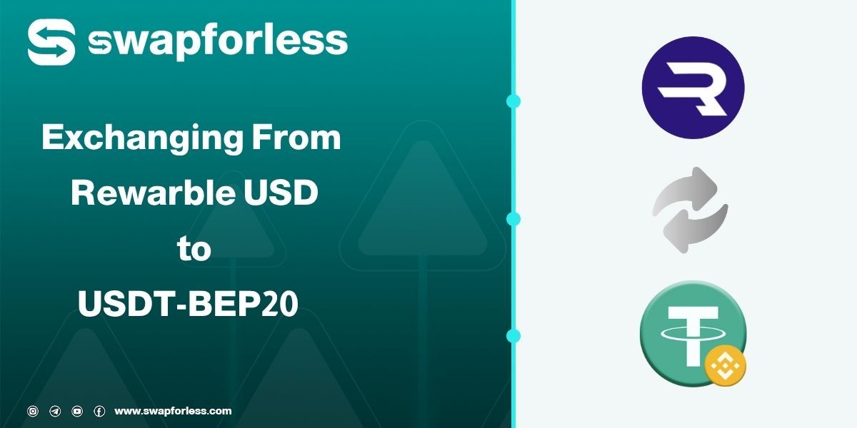 Exchanging From Rewarble USD to USDT-BEP20 on Swapforless