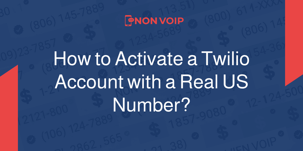 How to Activate a Twilio Account Using a Real US Number?