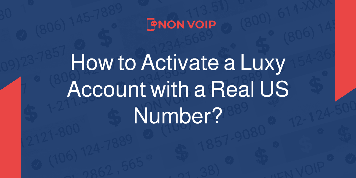 How to Activate a Luxy Account with a Real US Number?