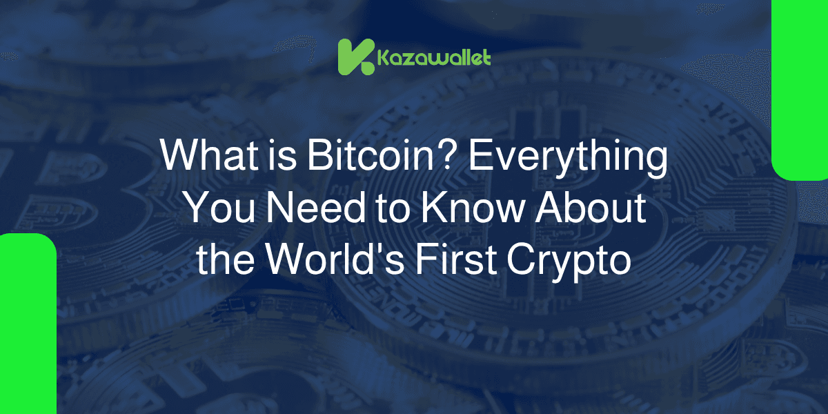 What is Bitcoin? Everything You Need to Know About the World's First Crypto