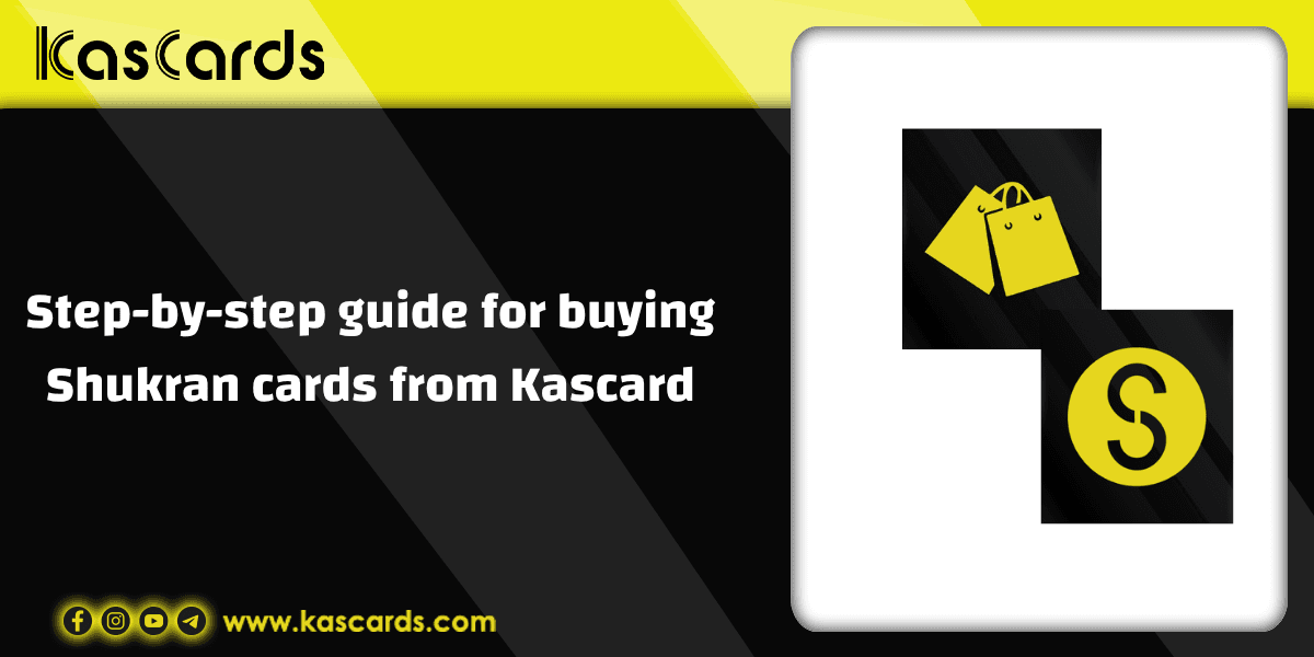 Step-by-step guide for buying Shukran cards from kascards