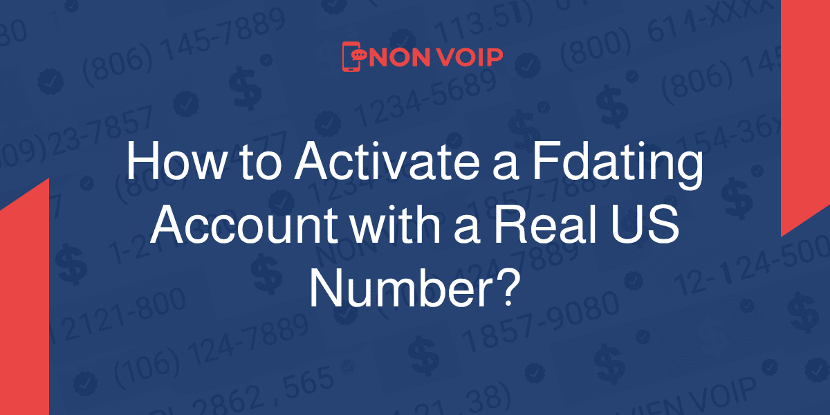 How to Activate a Fdating Account Using a Real US Number?
