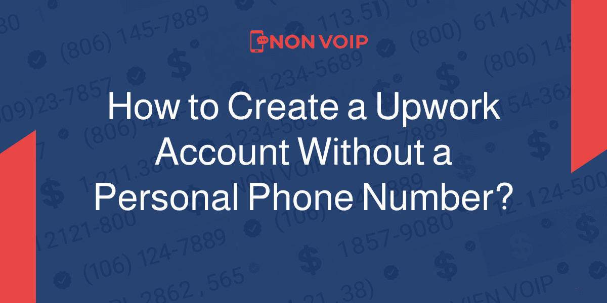 How to Create an Upwork Account Without a Phone Personal Number