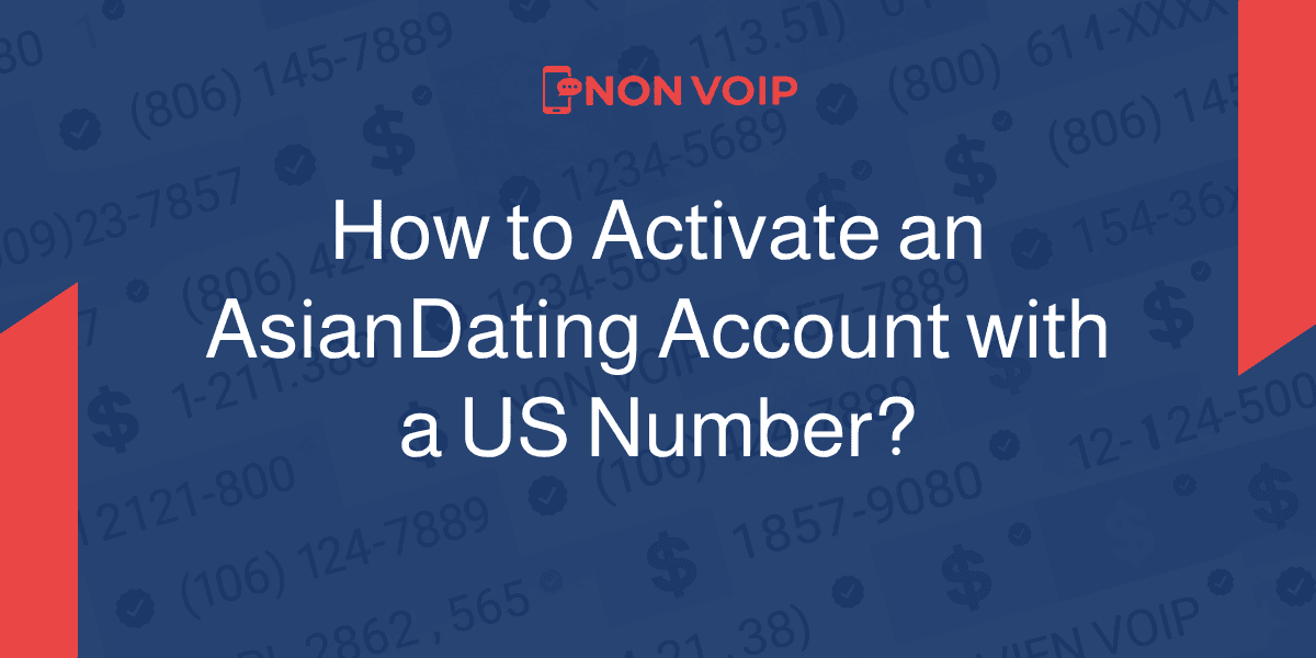 How to Activate﻿ AsianDating Using a US Number