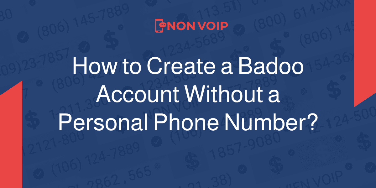 How to Create a ﻿Badoo Account Without a Personal Phone Number?
