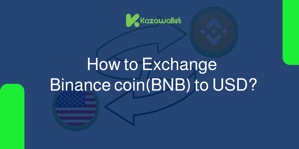 How to Exchange Binance Coin (BNB) to USD With Ease?