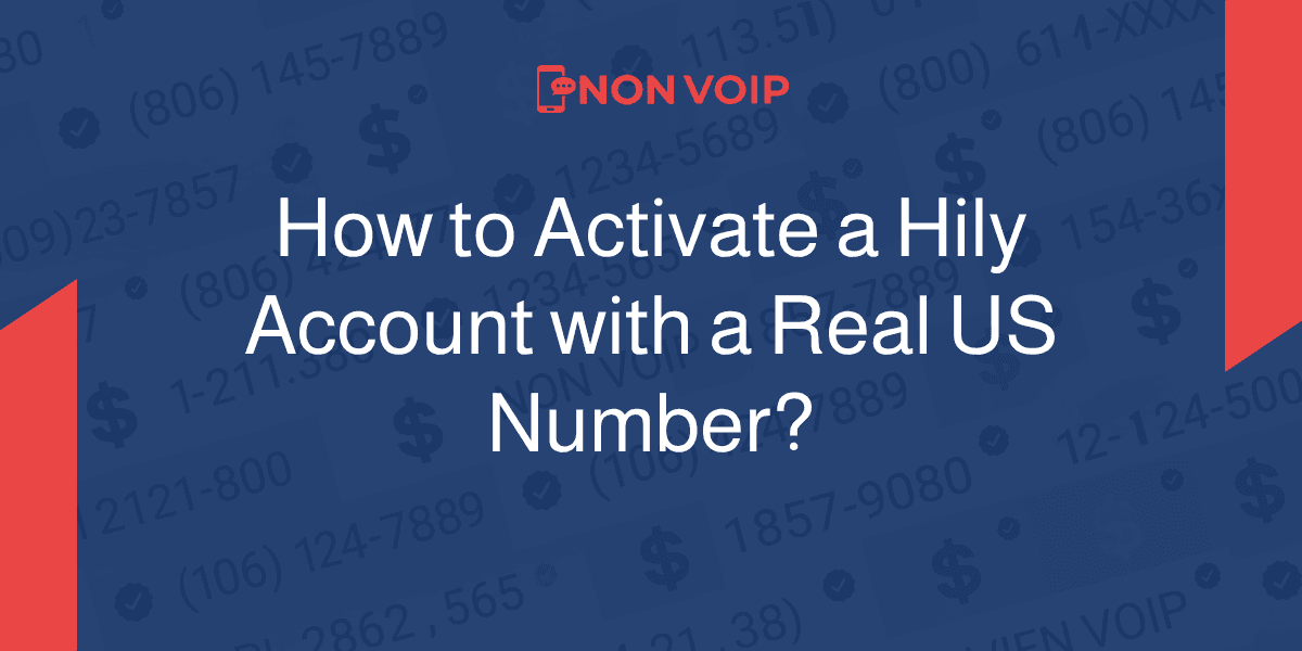 How to activate a Hily account using a real US number?