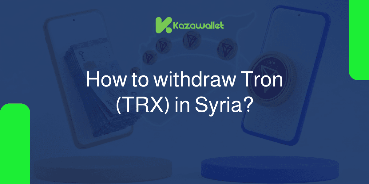 How to withdraw Tron (TRX) in Syria?