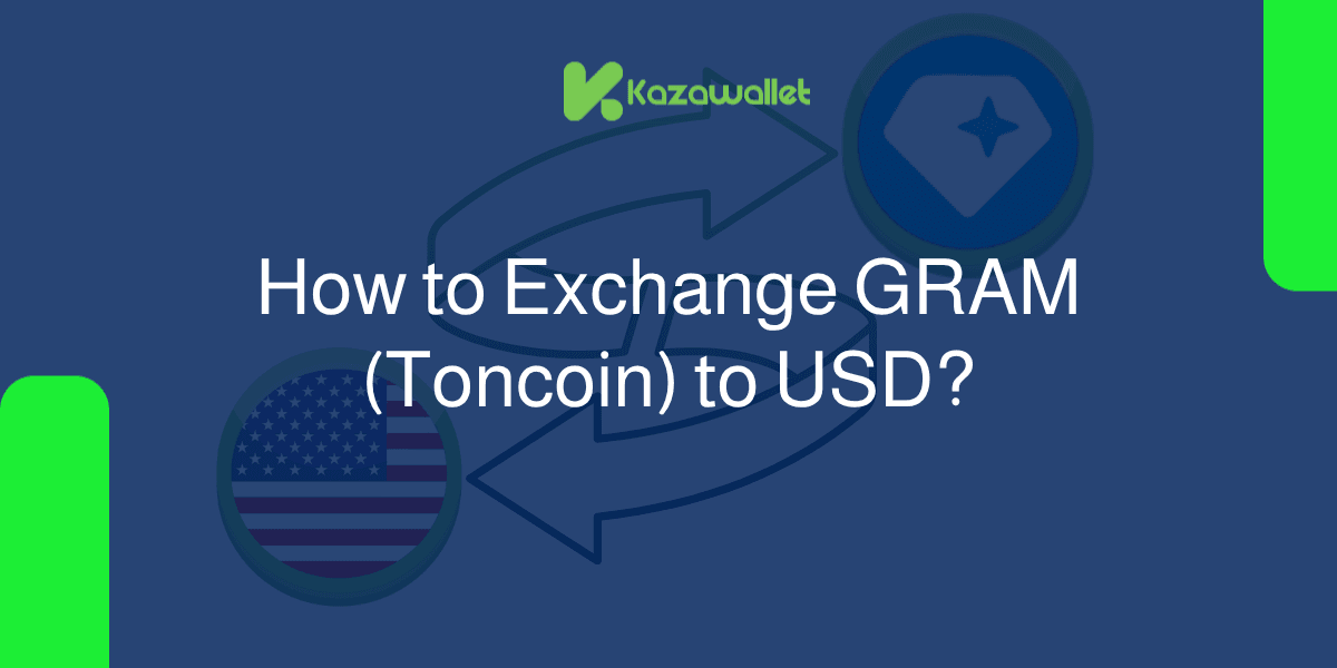 How to Exchange GRAM (Toncoin) to USD?