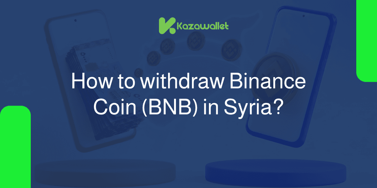 How to withdraw Binance Coin (BNB) in Syria?