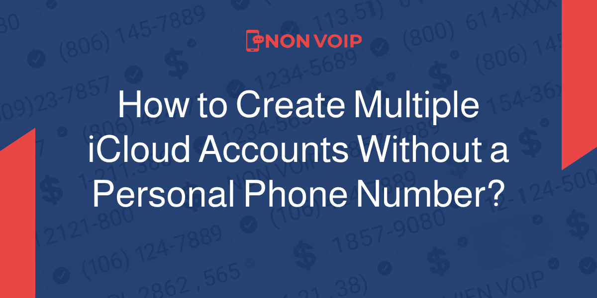 How to Create Multiple iCloud Accounts Without a Personal Phone Number?