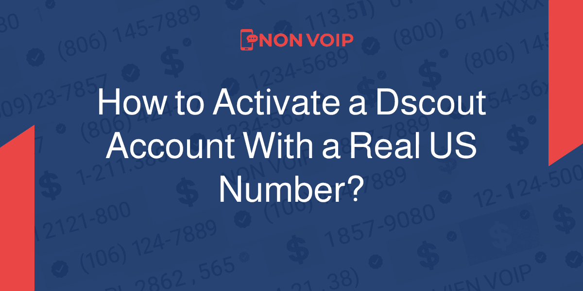 How to Activate a Dscout Account Using a Real US Number?
