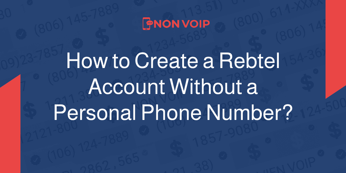 How to Create a Rebtel Account Without a Personal Phone Number?