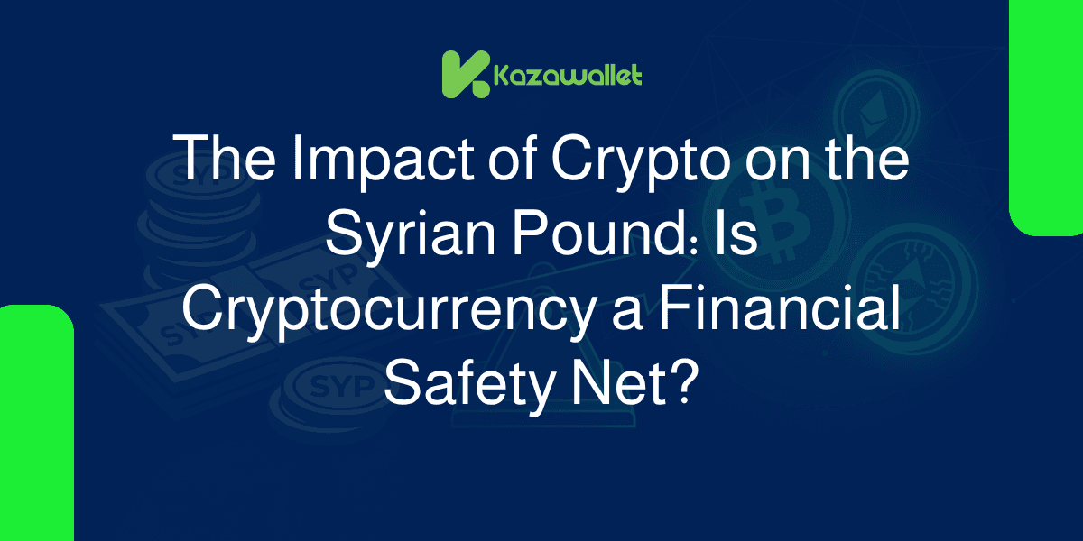The Impact of Crypto on the Syrian Pound: Is Cryptocurrency a Financial Safety Net?