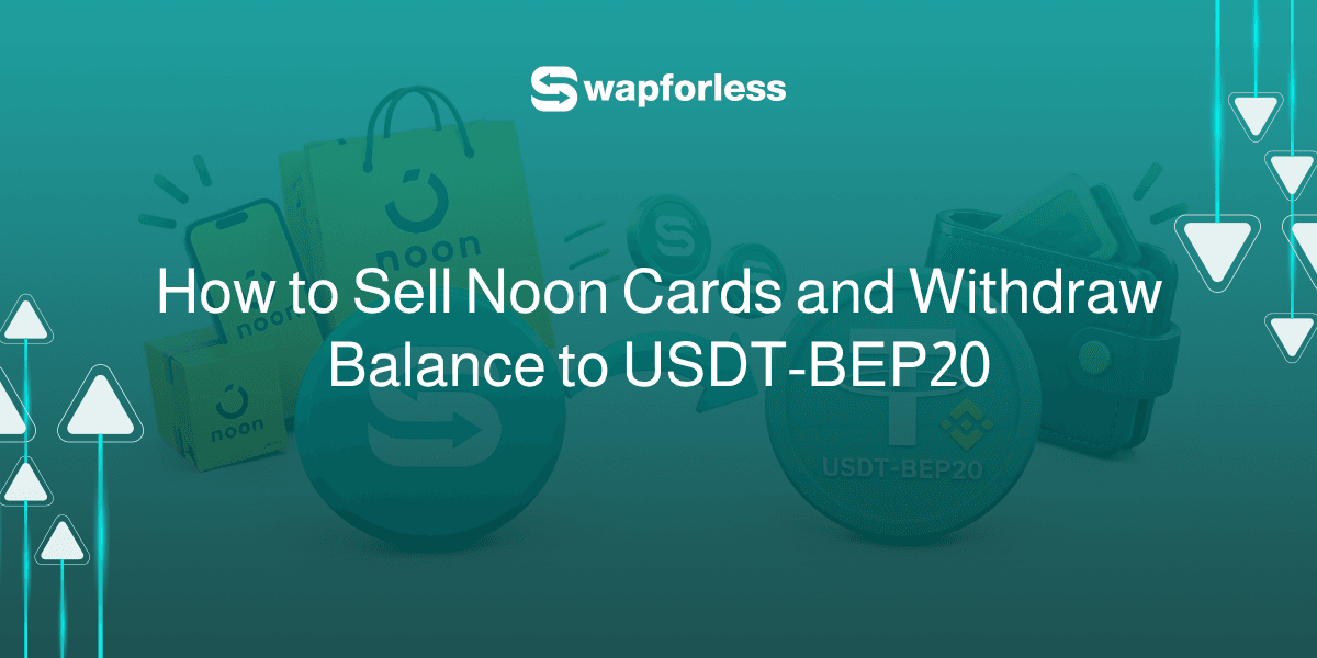 How to Sell Noon Cards and Withdraw Balance to USDT-BEP20 