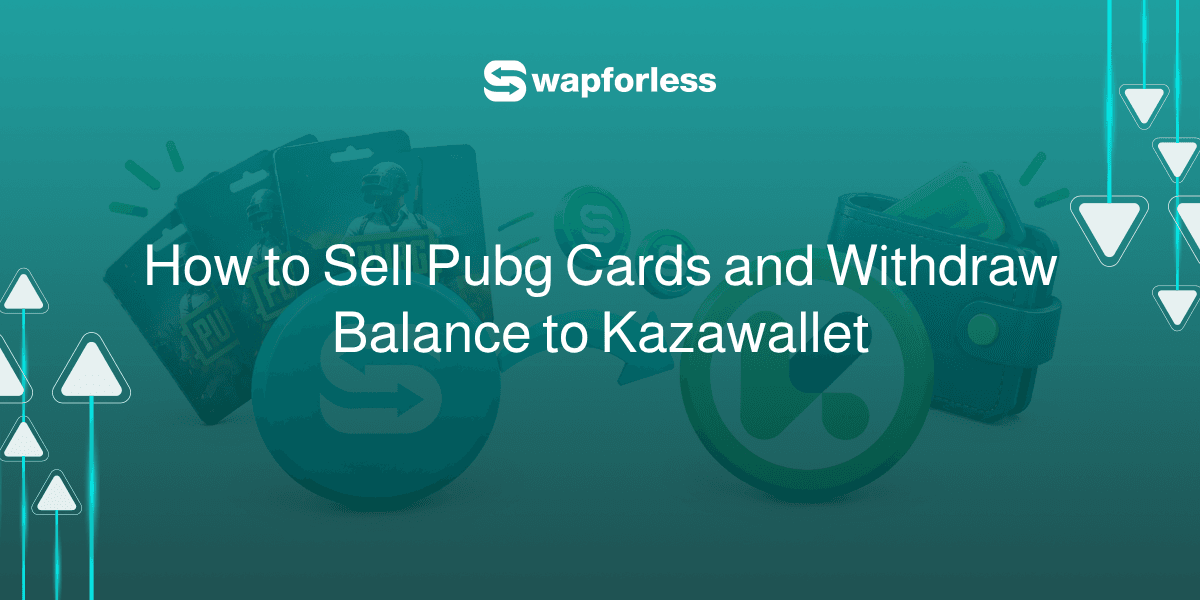 How to Sell Pubg Cards and Withdraw Balance to Kazawallet?