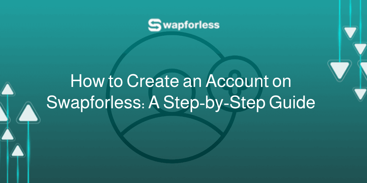 How to Create an Account on Swapforless: A Step-by-Step Guide