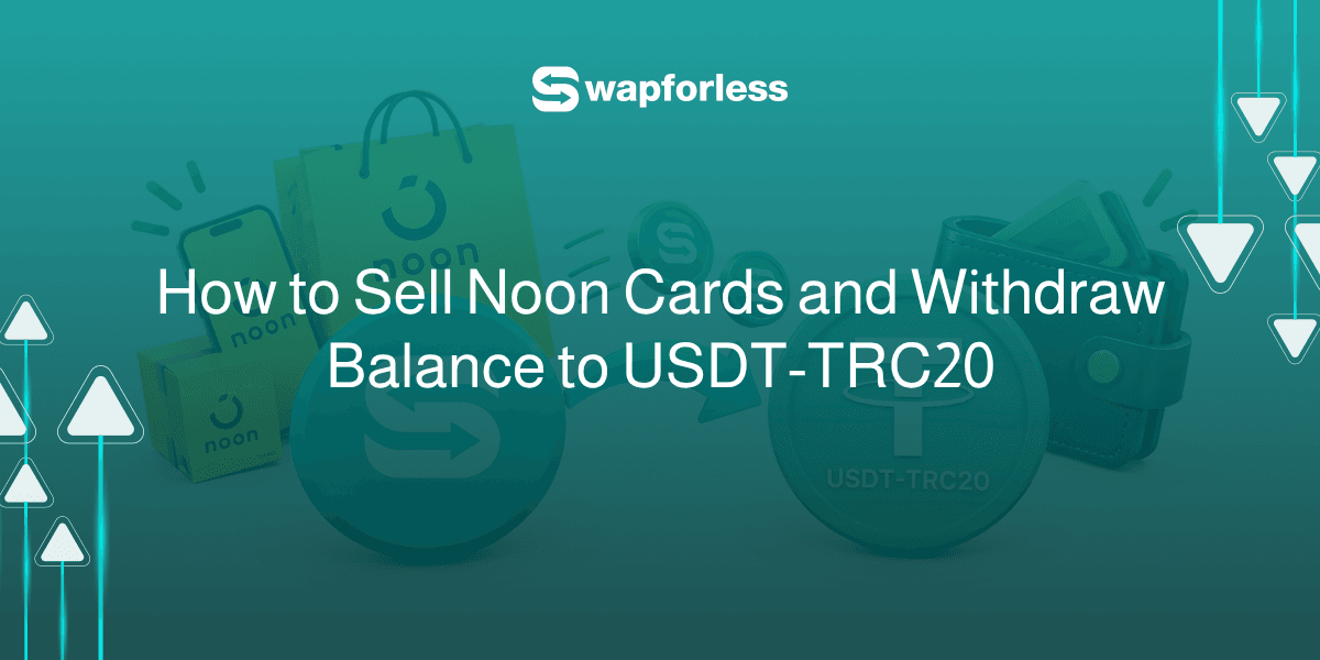 How to Sell Noon Cards and Withdraw Balance to USDT-TRC20 