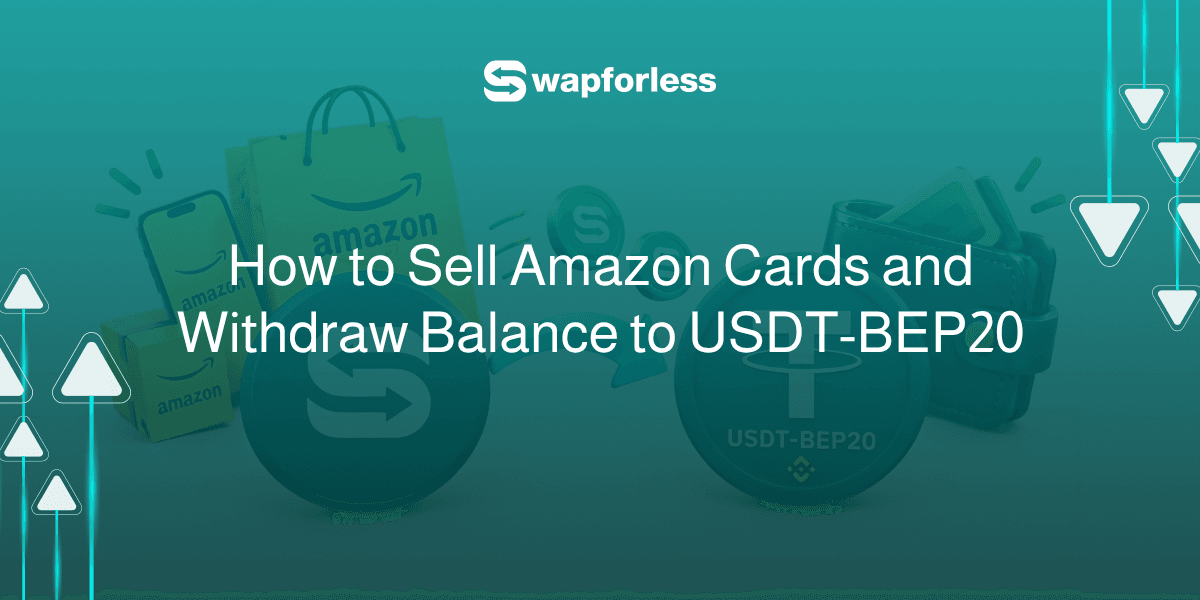 How to Sell Amazon Cards and Withdraw Balance to USDT-BEP20
