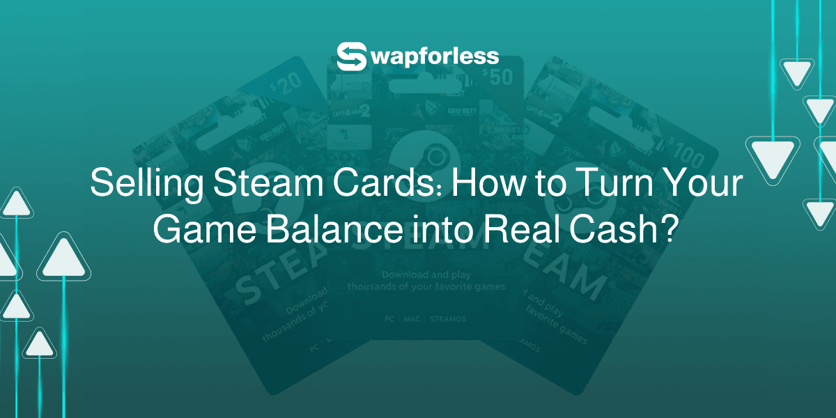 Selling Steam Cards: How to Turn Gaming Balance into Real Cash?
