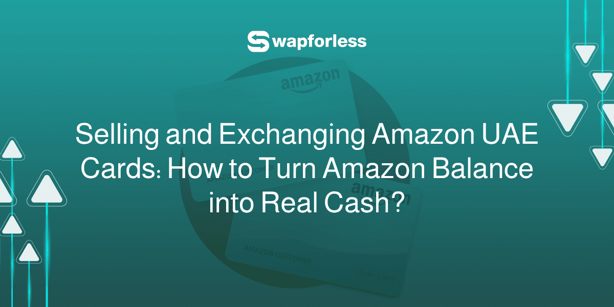 Selling and Exchanging Amazon UAE Cards: How to Turn Amazon Balance into Real Cash?