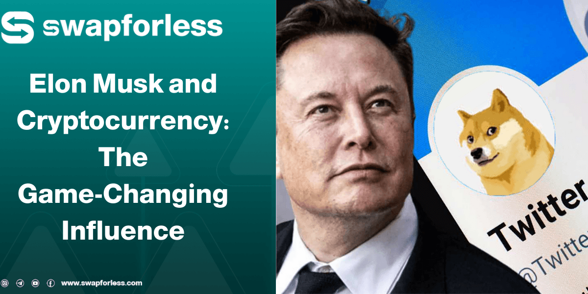 Elon Musk and Cryptocurrency: The Game-Changing Influence