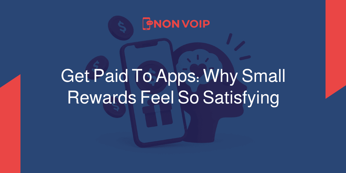 Get Paid To Apps: Why Small Rewards Feel So Satisfying