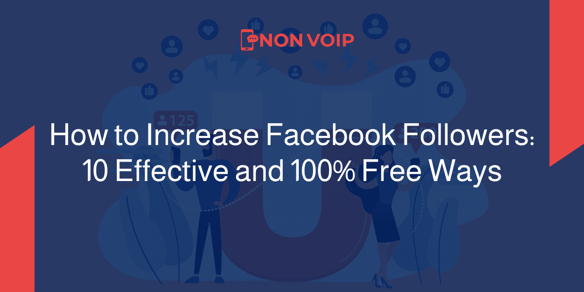 How to Increase Facebook Followers: 10 Effective and 100% Free Ways