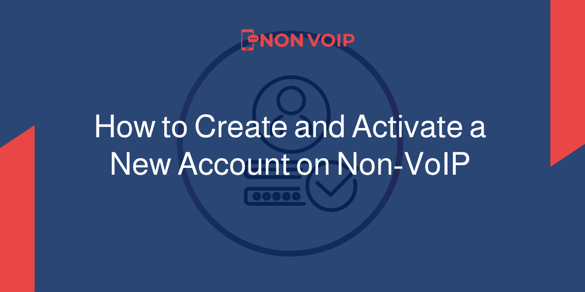 How to Create and Activate a New Account on Non-VoIP