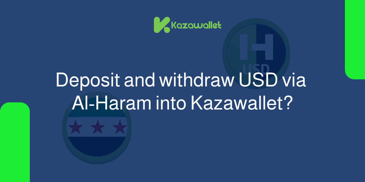 How to deposit and withdraw USD via Al-Haram into Kazawallet?