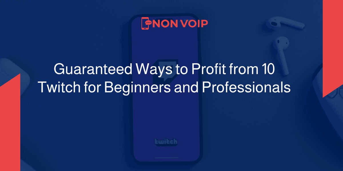 10 Guaranteed Ways to Profit from Twitch for Beginners and Professionals