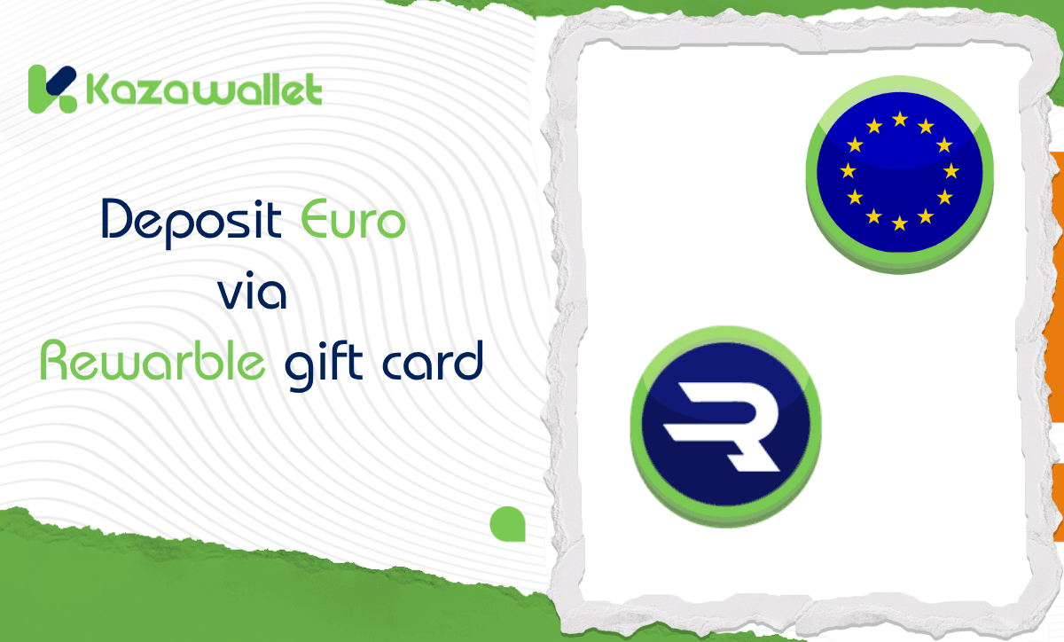 How to Deposit Euro via Rewarble gift card into Kazawallet